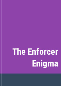 The Enforcer Enigma