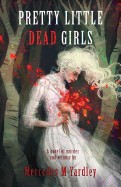 Pretty Little Dead Girls: A Novel of Murder