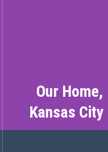 Our Home, Kansas City