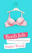 Boob Job: Confessions of a Professional Bra Fitter