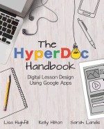Hyperdoc Handbook: Digital Lesson Design Using Google Apps