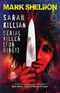 Sarah Killian: Serial Killer (for Hire!)