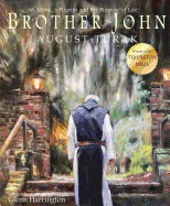 Brother John: A Monk, a Pilgrim and the Purpose of Life