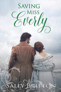 Saving Miss Everly: A Regency Romance