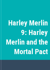 Harley Merlin 9: Harley Merlin and the Mortal Pact