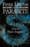 Fever Dreams of a Parasite