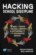 Hacking School Discipline: 9 Ways to Create a Culture of Empathy and Responsibility Using Restorative Justice