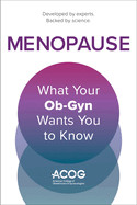 Menopause: What Your Ob-GYN Wants You to Know