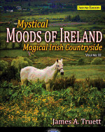 Magical Irish Countryside: Mystical Moods of Ireland, Vol. III