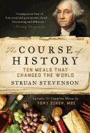 Course of History: Ten Meals That Changed the World