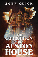 Corruption of Alston House