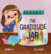 Gratitude Jar - A children's book about creating habits of thankfulness and a positive mindset.