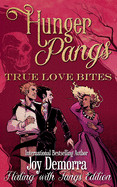 Hunger Pangs: True Love Bites (Flirting with Fangs)