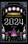 Planner for a Magical 2024: Full Color