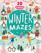 Winter Mazes: 30 Awesome Mazes!