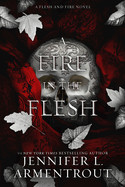 Fire in the Flesh: A Flesh and Fire Novel