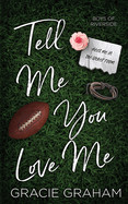 Tell Me You Love Me: A Brother's Best Friend Standalone