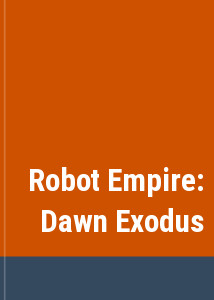 Robot Empire: Dawn Exodus