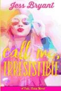 Call Me, Irresistible