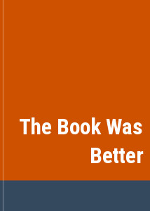 The Book Was Better