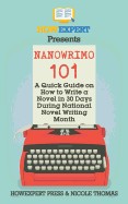 Nanowrimo 101: A Quick Guide on How to Write a Novel in 30 Days During National Novel Writing Month