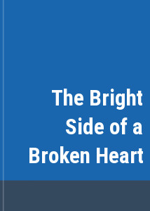 The Bright Side of a Broken Heart