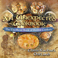 Unexpected Cookbook: The Unofficial Book of Hobbit Cookery