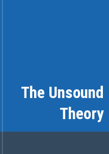 The Unsound Theory