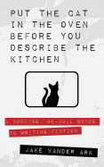 Put the Cat in the Oven Before You Describe the Kitchen
