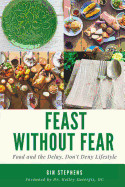Feast Without Fear: Food and the Delay, Don't Deny Lifestyle