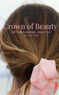 Crown of Beauty: Cliff Walk Courtships, Book Two