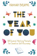 Year of You: 365 Journal Writing Prompts for Creative Self-Discovery