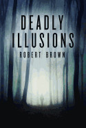 Deadly Illusions