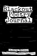 Blackout Poetry Journal: Poetic Therapy