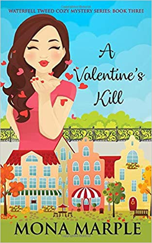 A Valentine's Kill: Waterfell Tweed Cozy Mystery Series: Book Three