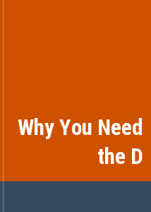 Why You Need the D