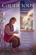 Capricious: Gender Diverse Pronouns Special Issue