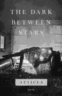 Dark Between Stars: Poems