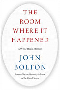 Room Where It Happened: A White House Memoir