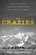 Crazies: The Cattleman, the Wind Prospector, and a War Out West