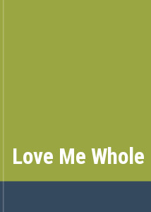 Love Me Whole