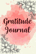 52 Week Gratitude Journal: 365 Days of Gratefulness: 52 Weeks Gratitude Journal Diary Notebook Daily with Prompt. Guide to Cultivate an Attitude