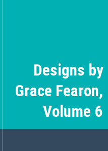 Designs by Grace Fearon, Volume 6