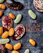 Bean Book: 100 Recipes for Cooking with All Kinds of Beans, from the Rancho Gordo Kitchen [A Cookbook]