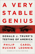 Very Stable Genius: Donald J. Trump's Testing of America