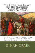 Little Lame Prince and His Travelling-Cloak by: Dinah Craik / children /