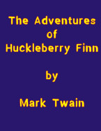 Adventures of Huckelberry Finn