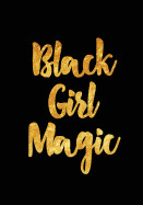 Black Girl Magic: Gold Textured Notebook/Journal/Diary, African American Notebook, Black History Month Journal, Black Pride Notebook, Bl