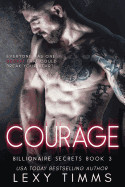 Courage: Steamy Billionaire Romance