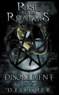 Disobedient (Rise of the Realms: Book Two)